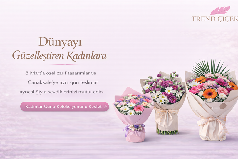 8 Mart Kadınlar Günü’ne özel zarif çiçek tasarımları Trend Çiçek’te! Çanakkale’ye aynı gün teslimat ile sevdiklerinizi mutlu edin.