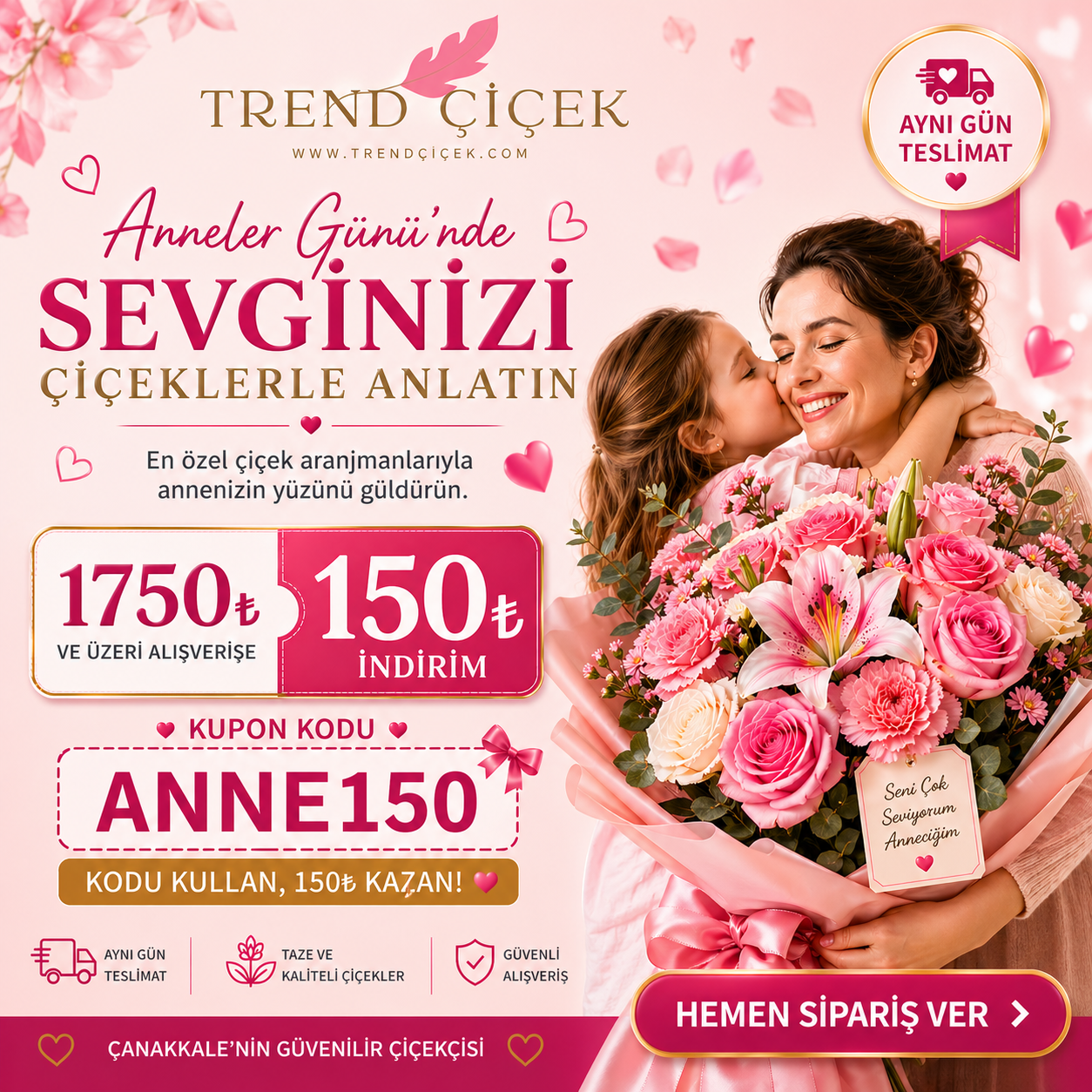 Anneler Günü’ne özel çiçek kampanyası, 1750 TL üzeri alışverişlerde ANNE150 kodu ile 150 TL indirim – Çanakkale aynı gün teslimat Trend Çiçek